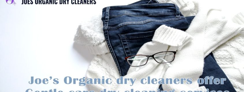 Gentle-care dry cleaning service at Joe’s Cleaners in Westbury NY