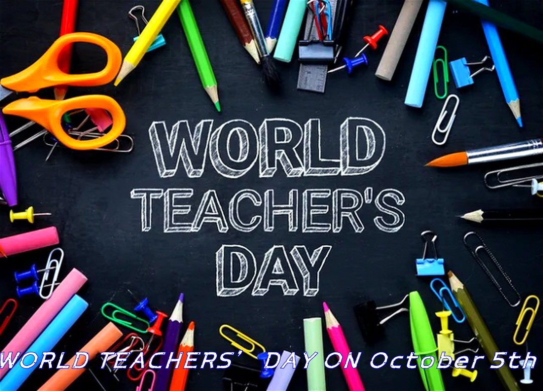 WORLD TEACHERS’ DAY ON October 5th