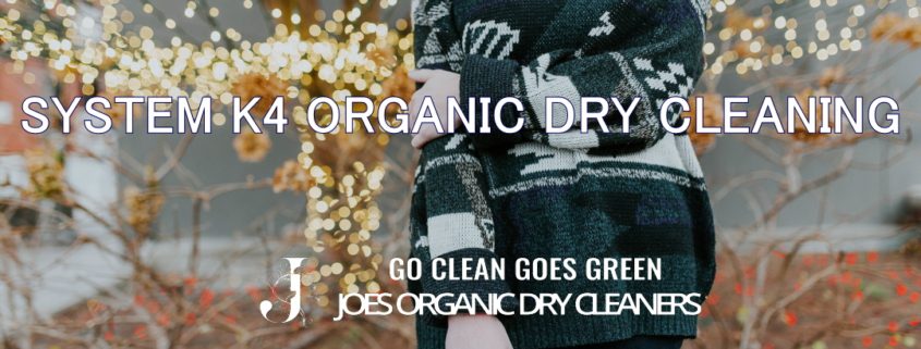 SYSTEM K4 organic dry cleaning service at Joe’s Organic Dry Cleaners in Westbury NY